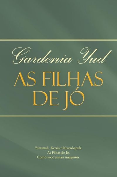 Cover for Gardenia Yud · As Filhas De Jó (Paperback Book) [Portuguese edition] (2013)