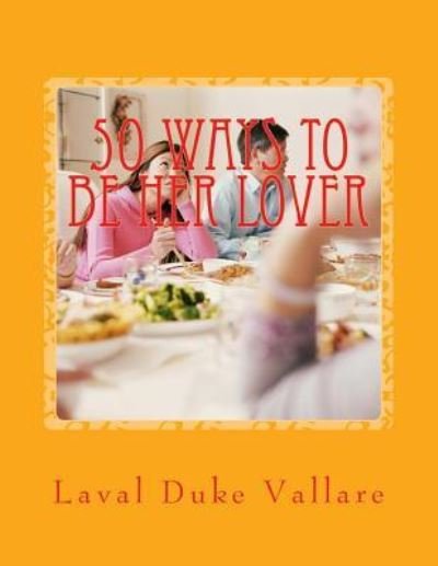 Cover for Laval Duke Vallare · 50 Ways to be her Lover (Pocketbok) (2013)