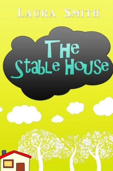 Cover for Laura Smith · The Stable House (Taschenbuch) (2014)