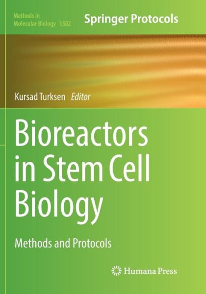 Cover for Bioreactors in Stem Cell Biology: Methods and Protocols - Methods in Molecular Biology (Paperback Book) [Softcover reprint of the original 1st ed. 2016 edition] (2018)