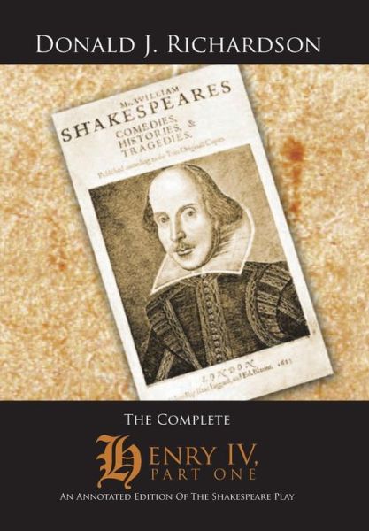 Cover for Donald J. Richardson · The Complete Henry Iv, Part One: an Annotated Edition of the Shakespeare Play (Gebundenes Buch) (2014)