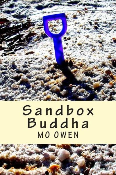 Sandbox Buddha - Mo Owen - Books - Createspace - 9781497434134 - March 23, 2014