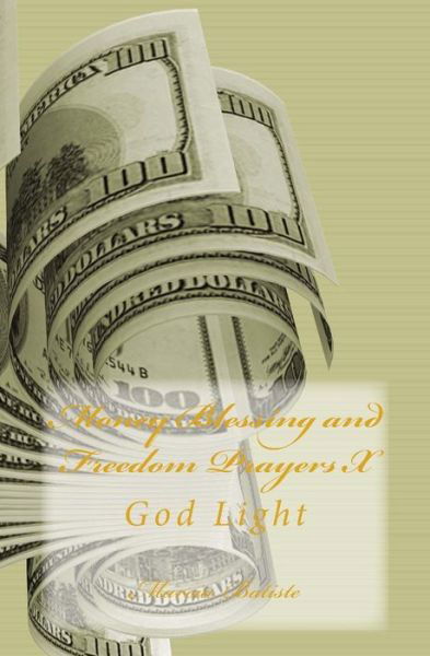 Cover for Marcia Batiste Smith Wilson · Money Blessing and Freedom Prayers X: God Light (Taschenbuch) (2014)
