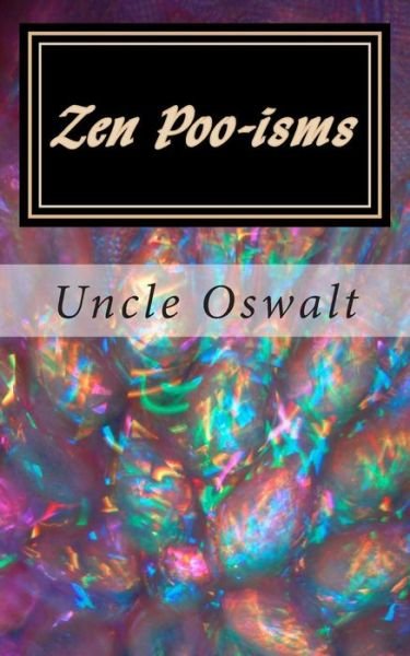 Cover for Uncle Oswalt · Zen Poo-isms: Uncle Oswalt's Interpretation of Insirational Sayings (Paperback Bog) (2014)
