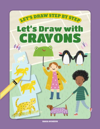 Cover for Kasia Dudziuk · Let's Draw with Crayons (Book) (2020)