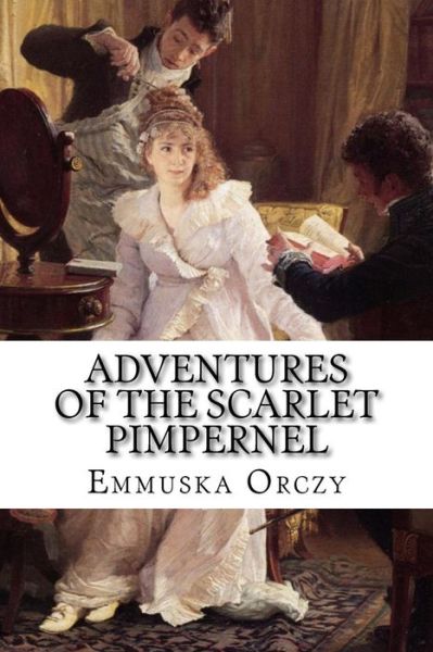 Cover for Baroness Rozalia Maria Jozefa Borbal · Adventures of the Scarlet Pimpernel, Tomo I (Paperback Book) (2014)