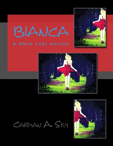 Cover for Carman a Sky · Bianca: a White Lady Novella (Paperback Book) (2014)