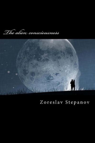 Cover for Zoreslav Stepanov · The Alien Consciousness: the Fatal Party (Paperback Book) (2014)