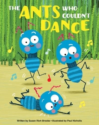 The Ants Who Couldn't Dance - Susan Rich Brooke - Książki - Phoenix International Publications, Inco - 9781503757134 - 23 listopada 2021