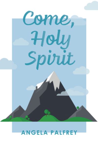 Cover for Angela Palfrey · Come, Holy Spirit (Paperback Book) (2020)