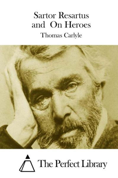 Cover for Thomas Carlyle · Sartor Resartus and on Heroes (Paperback Bog) (2015)