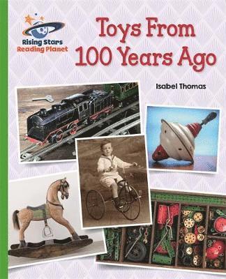 Reading Planet - Toys From 100 Years Ago - Green: Galaxy - Rising Stars Reading Planet - Isabel Thomas - Books - Hachette Learning - 9781510434134 - October 26, 2018