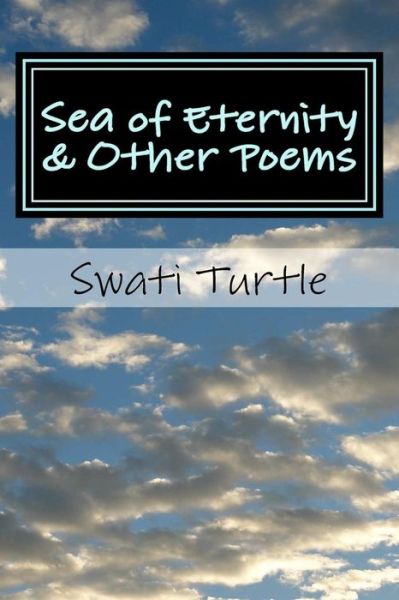 Cover for Swati Turtle · Sea of Eternity &amp; Other Poems (Paperback Book) (2015)