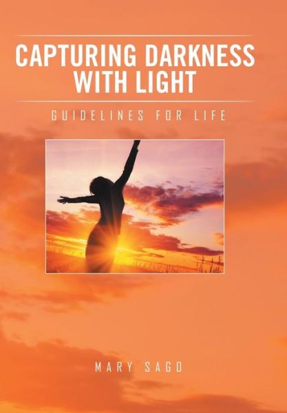 Cover for Mary Sago · Capturing Darkness with Light (Hardcover Book) (2016)