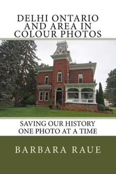 Cover for Barbara Raue · Delhi Ontario and Area in Colour Photos (Paperback Book) (2015)