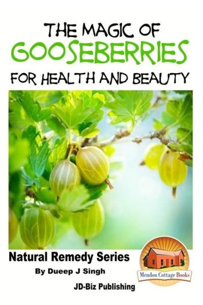 Cover for Dueep Jyot Singh · The Magic of Gooseberries for Health and Beauty (Taschenbuch) (2015)
