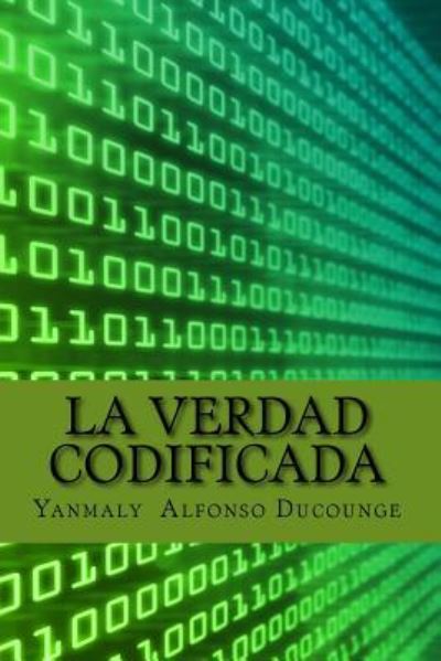 Cover for Yanmaly Alfonso Ducounge · La Verdad Codificada (Paperback Book) (2015)