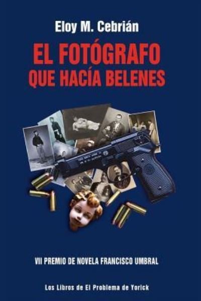 Cover for Eloy M Cebrian · El Fot grafo Que Hac a Belenes (Paperback Bog) (2005)
