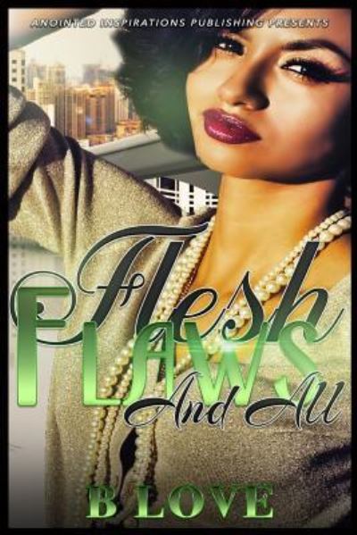 Cover for B Love · Flesh, Flaws, and All (Paperback Book) (2015)