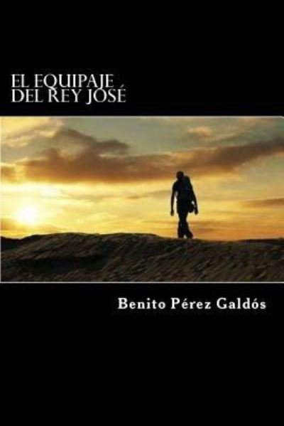 Cover for Benito Perez Galdos · El equipaje del Rey Jose (Paperback Book) (2016)