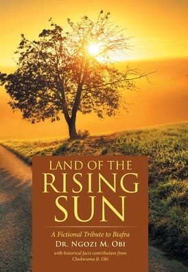 Cover for Ngozi M Obi · Land of the Rising Sun (Hardcover Book) (2017)