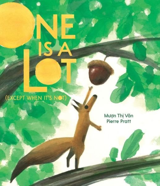 Cover for Muon Thi Van · One Is a Lot (Except When It's Not) (Hardcover Book) (2019)
