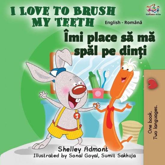 I Love to Brush My Teeth (English Romanian Bilingual Book) - Shelley Admont - Kirjat - Kidkiddos Books Ltd. - 9781525917134 - lauantai 7. syyskuuta 2019