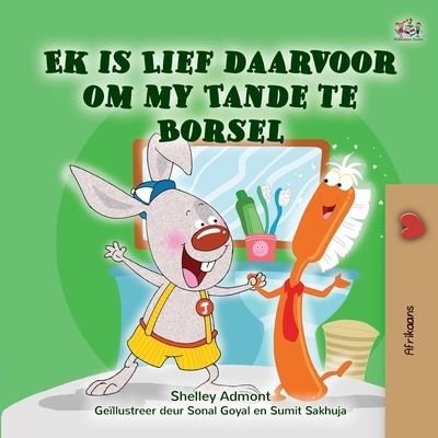 Cover for Shelley Admont · I Love to Brush My Teeth (Afrikaans Children's Book) (Paperback Bog) (2021)