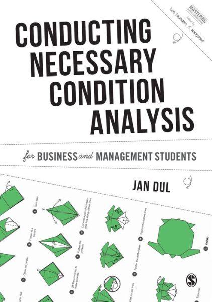 Cover for Dul, Jan (RSM Erasmus University Rotterdam, The Netherlands) · Conducting Necessary Condition Analysis for Business and Management Students - Mastering Business Research Methods (Hardcover Book) (2019)