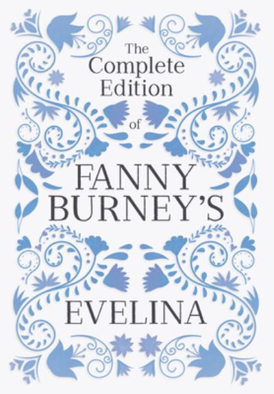 Complete Edition of Fanny Burney's Evelina - Fanny Burney - Books - Read Books - 9781528721134 - April 27, 2023