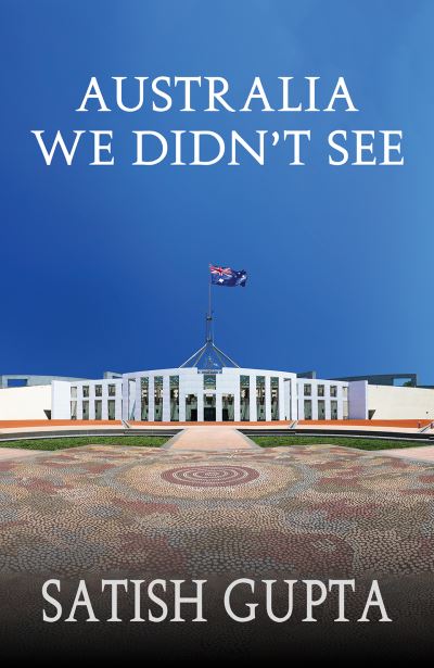 Cover for Satish Gupta · Australia We Didn't See (Paperback Book) (2023)