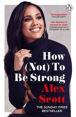 Cover for Alex Scott · How (Not) To Be Strong: The inspirational instant Sunday Times Bestseller from the legendary Lioness (Paperback Bog) (2023)