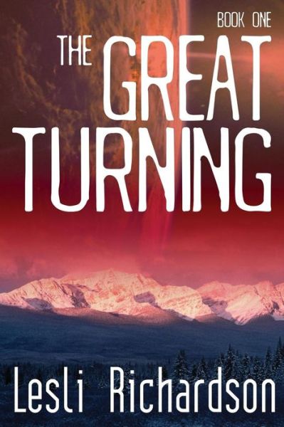 The Great Turning - Lesli Richardson - Kirjat - Createspace Independent Publishing Platf - 9781530528134 - perjantai 18. maaliskuuta 2016