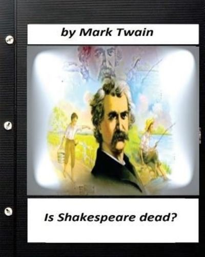 Cover for Mark Twain · Is Shakespeare dead? by Mark Twain (Paperback Bog) (2016)