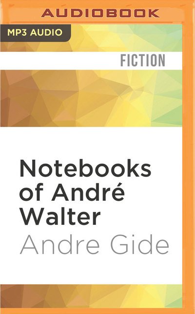 Cover for Andre Gide · Notebooks of André Walter (MP3-CD) (2016)