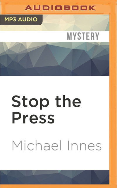 Cover for Michael Innes · Stop the Press (MP3-CD) (2016)