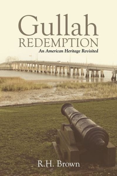 Cover for R H Brown · Gullah Redemption: An American Heritage Revisited (Pocketbok) (2020)