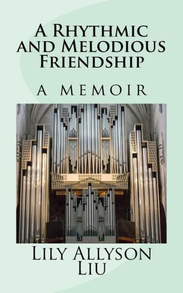 Cover for Lily Allyson Liu · A Rhythmic and Melodious Friendship (Paperback Book) (2016)