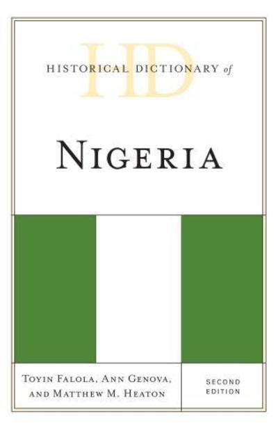 Cover for Toyin Falola · Historical Dictionary of Nigeria - Historical Dictionaries of Africa (Hardcover Book) [Second edition] (2018)