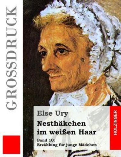 Cover for Else Ury · Nesthäkchen im weißen Haar (Paperback Book) (2016)