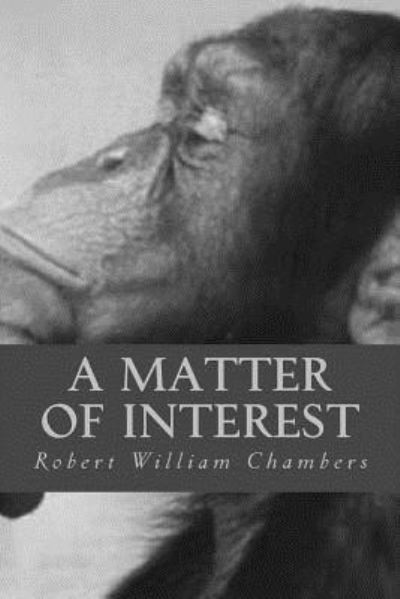 Cover for Robert William Chambers · A Matter of Interest (Paperback Book) (2016)