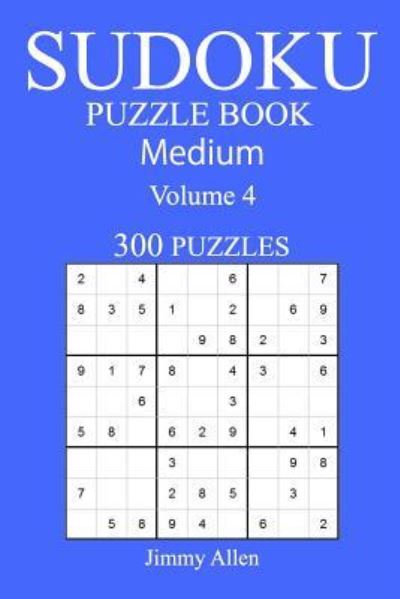 Cover for Jimmy Allen · 300 Medium Sudoku Puzzle Book (Paperback Book) (2016)