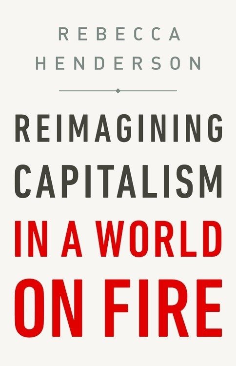 Cover for Rebecca Henderson · Reimagining Capitalism in a World on Fire (Paperback Book) (2020)