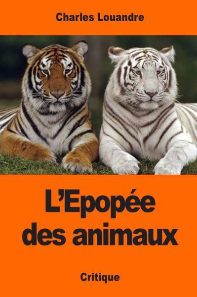 Cover for Charles Louandre · L?Epopée des animaux (Taschenbuch) (2017)