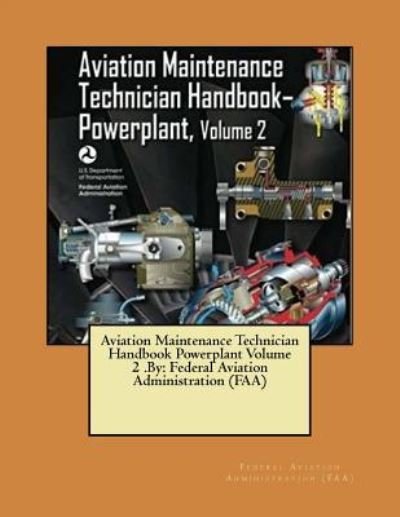 Cover for Federal Aviation Administration (FAA) · Aviation Maintenance Technician Handbook Powerplant Volume 2 .By (Paperback Book) (2017)