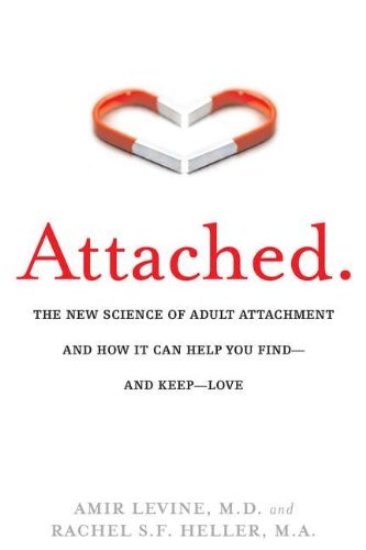 Cover for Amir Levine · Attached: The New Science of Adult Attachment and How It Can Help You Find--and Keep--Love (Paperback Bog) [Reprint edition] (2012)