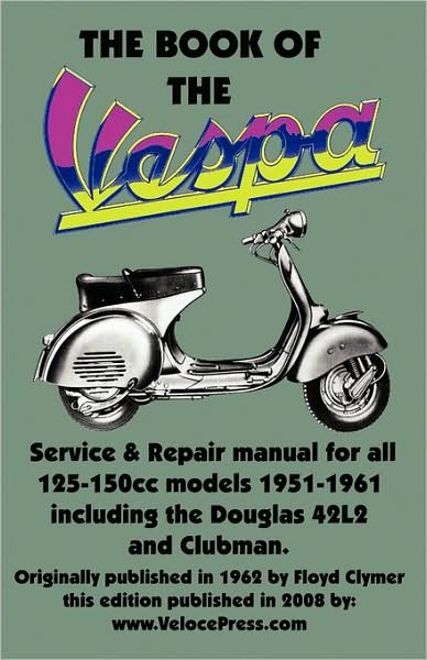 Cover for J Emmot · THE BOOK OF THE VESPA - AN OWNERS WORKSHOP MANUAL FOR 125cc AND 150cc VESPA SCOOTERS 1951-1961 (Paperback Book) (2008)