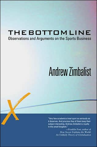 Cover for Andrew Zimbalist · The Bottom Line: Observations and Arguments on the Sports Business (Paperback Book) (2006)