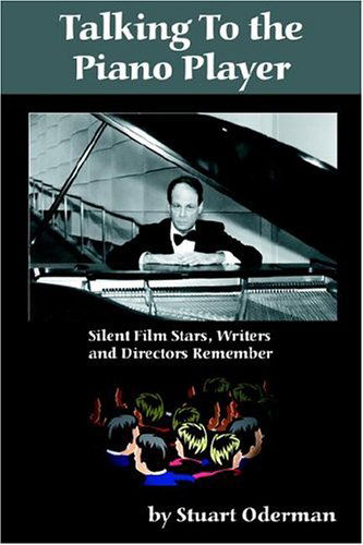 Talking to the Piano Player - Stuart Oderman - Books - BearManor Media - 9781593930134 - October 1, 2004