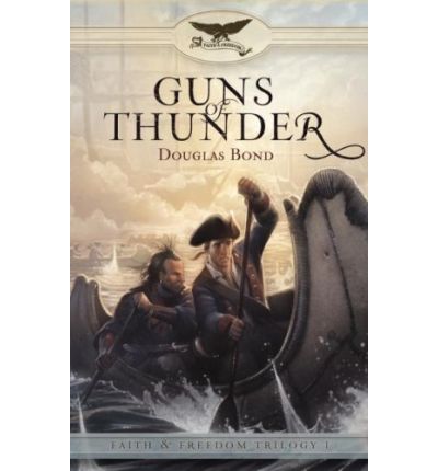 Guns of Thunder - Douglas Bond - Books - P & R Publishing Co (Presbyterian & Refo - 9781596380134 - January 30, 2007